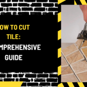 How to Cut Tile: A Comprehensive Guide