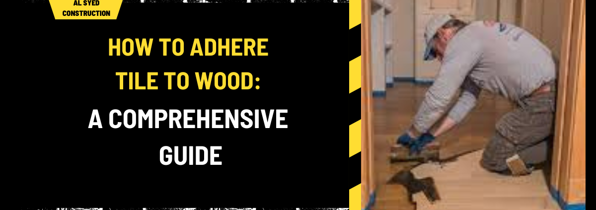 How to Adhere Tile to Wood: A Comprehensive Guide