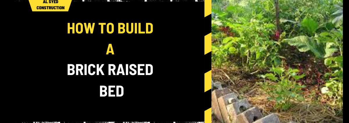 How to Build a Brick Raised Bed: A Comprehensive Guide