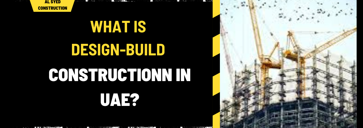 What is Design-Build Constructionn in UAE? A Comprehensive Guide