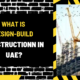 What is Design-Build Constructionn in UAE? A Comprehensive Guide