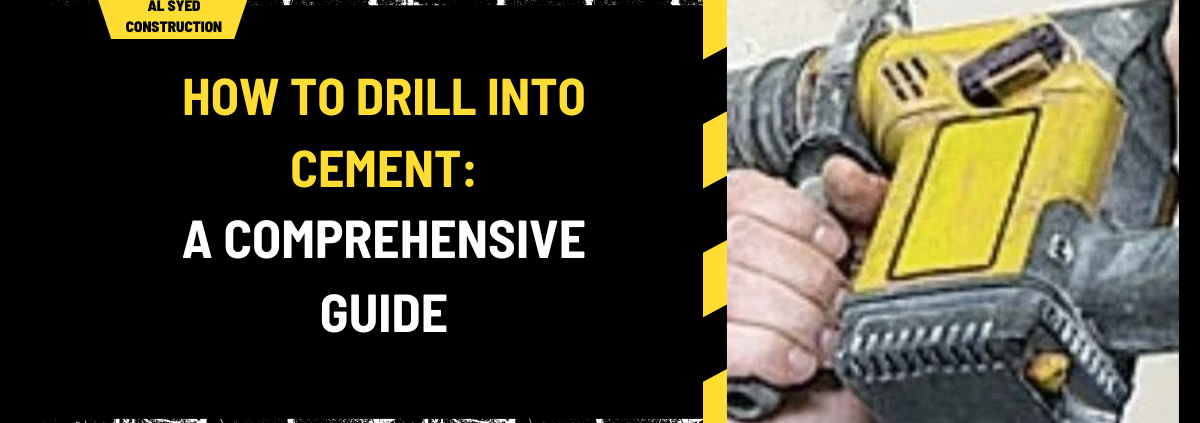 How to Drill into Cement: A Comprehensive Guide