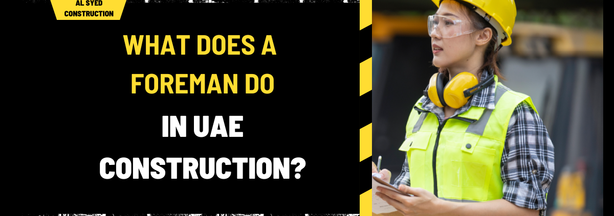 What Does a Foreman Do in UAE Construction? A Comprehensive Guide