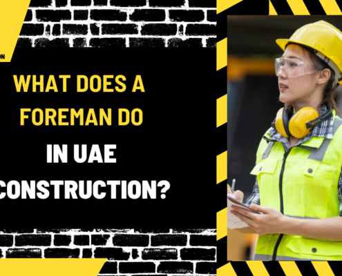 What Does a Foreman Do in UAE Construction? A Comprehensive Guide