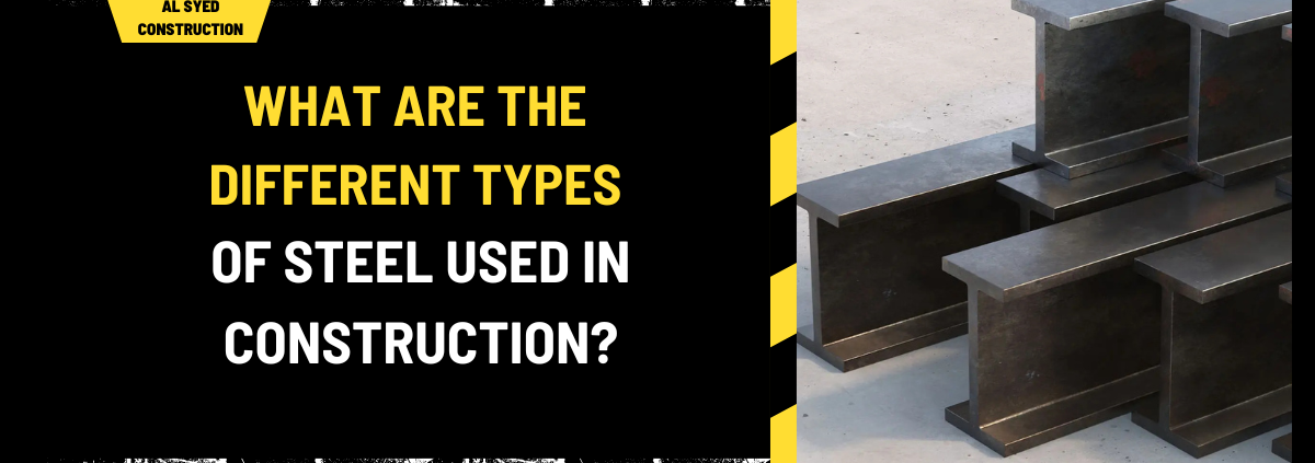 What Are the Different Types of Steel Used in Construction