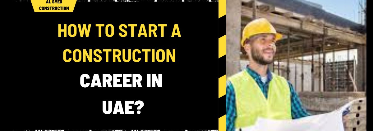 How to Start a Construction Career in UAE