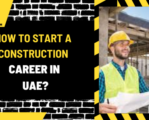 How to Start a Construction Career in UAE