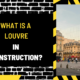 What is a Louvre in Construction