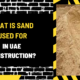 What Is Sand Used for in UAE Construction