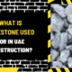 What Is Limestone Used for in UAE Construction