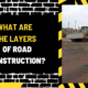 What Are the Layers of Road Construction? A Detailed Overview