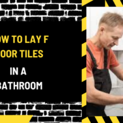 How to Lay Floor Tiles in a Bathroom: A Detailed Guide