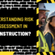 Understanding Risk Assessment in Construction