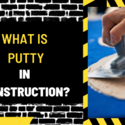What is a Construction (44) What is Putty in Construction? A Comprehensive Guide