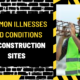 Common Illnesses and Conditions on Construction Sites