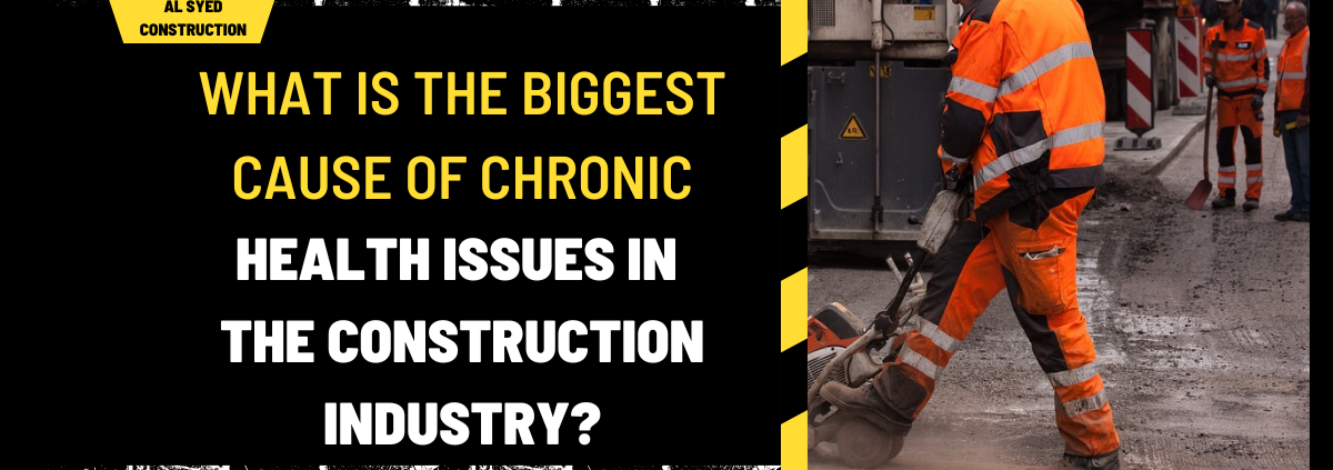 What is the Biggest Cause of Chronic Health Issues in the Construction Industry