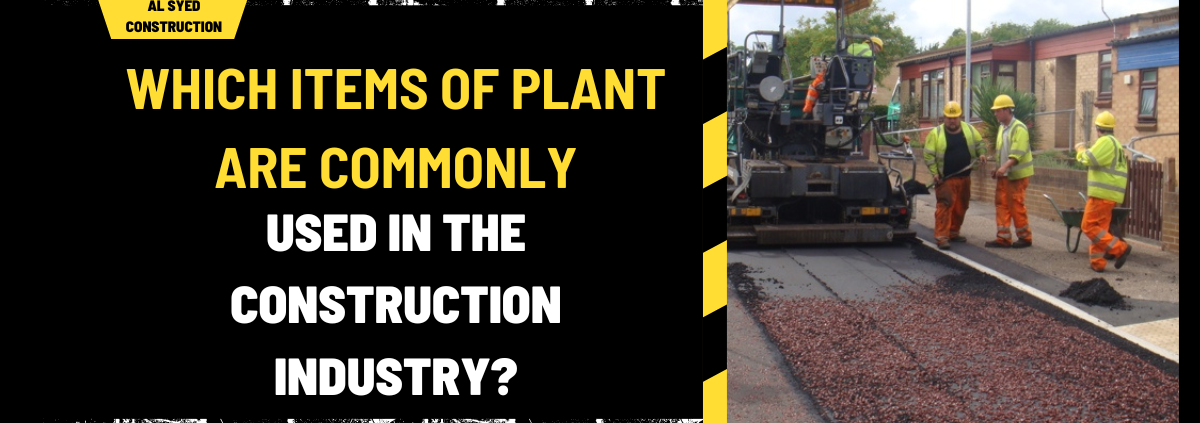 Which Items of Plant Are Commonly Used in the Construction Industry