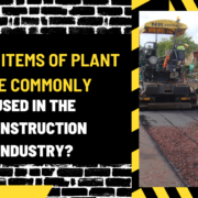 Which Items of Plant Are Commonly Used in the Construction Industry