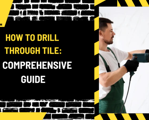 How to Drill Through Tile: A Comprehensive Guide