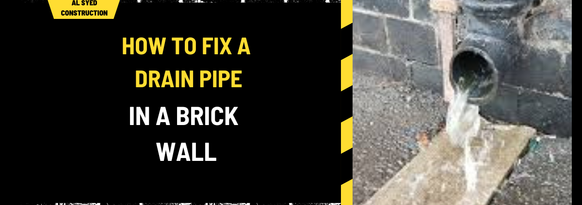 How to Fix a Drain Pipe in a Brick Wall: A Comprehensive Guide