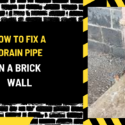 How to Fix a Drain Pipe in a Brick Wall: A Comprehensive Guide