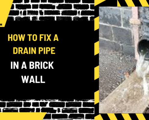 How to Fix a Drain Pipe in a Brick Wall: A Comprehensive Guide