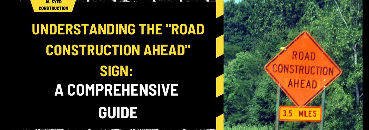 Understanding the "Road Construction Ahead" Sign: A Comprehensive Guide