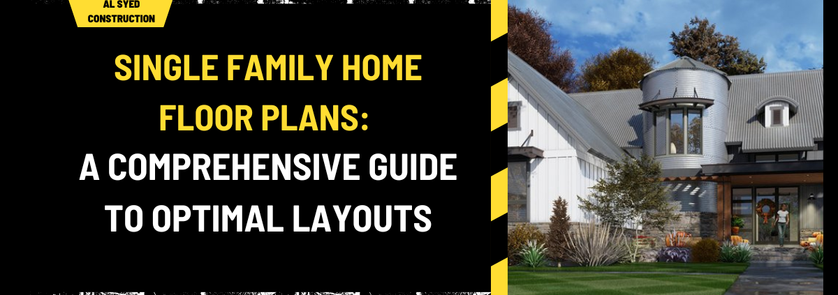 Single Family Home Floor Plans: A Comprehensive Guide to Optimal Layouts