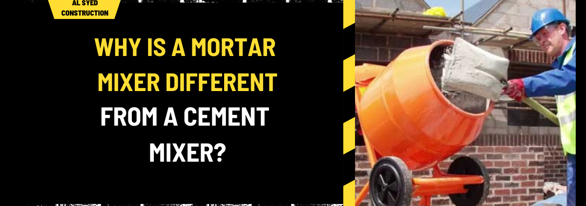 Why Is a Mortar Mixer Different from a Cement Mixer? A Comprehensive Guide