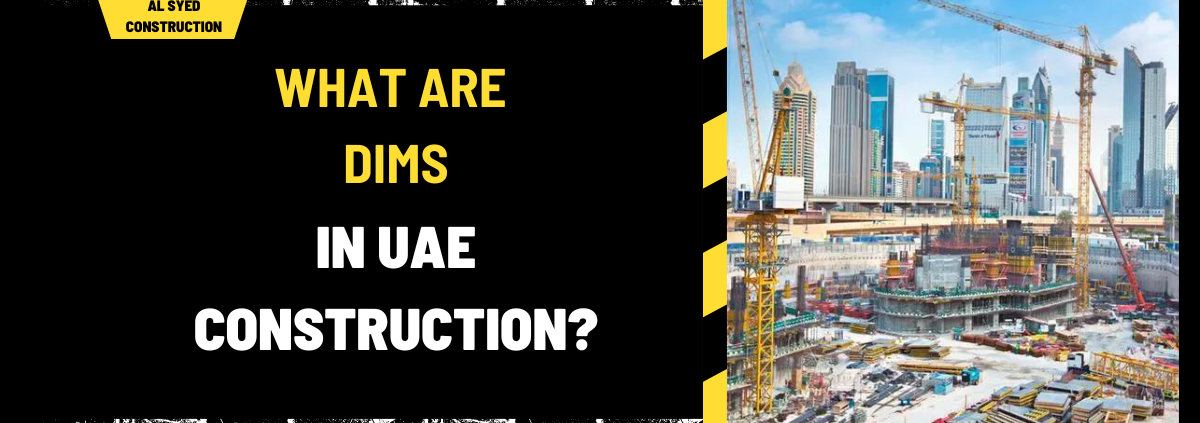 What Are DIMS in UAE Construction? A Comprehensive Overview