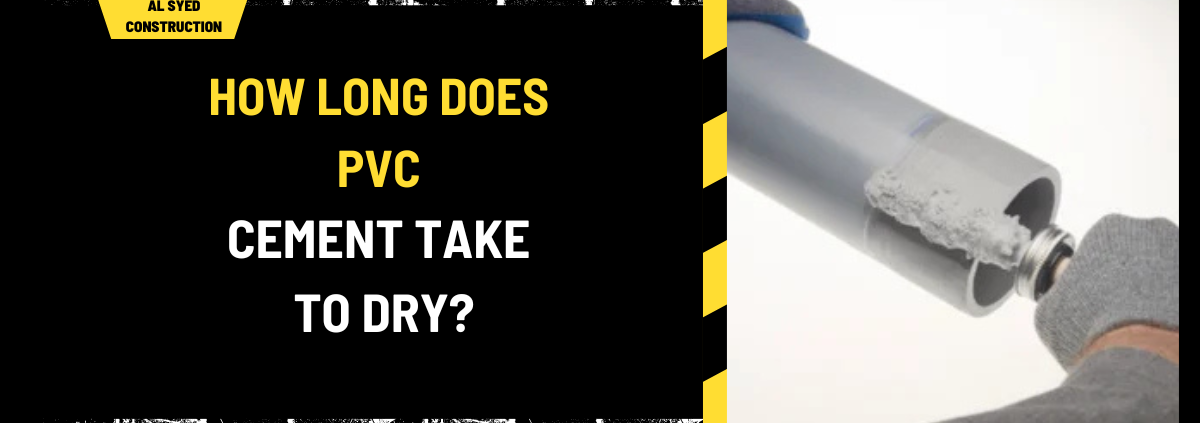 How Long Does PVC Cement Take to Dry? An In-Depth Guide