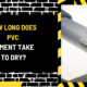 How Long Does PVC Cement Take to Dry? An In-Depth Guide