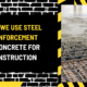 Why We Use Steel Reinforcement in Concrete for Construction