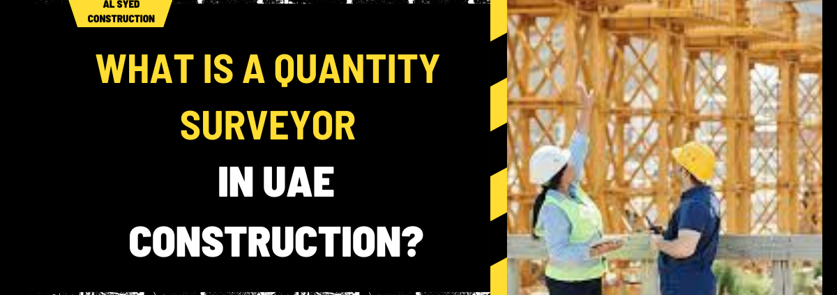 What is a Quantity Surveyor in UAE Construction