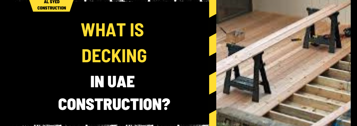 What is Decking in UAE Construction? A Comprehensive Guide