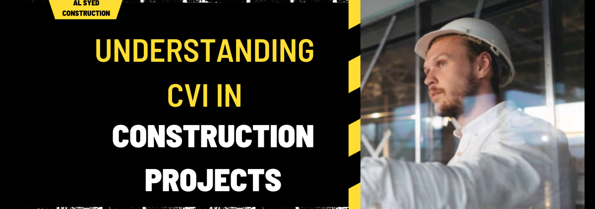 Understanding CVI in Construction Projects