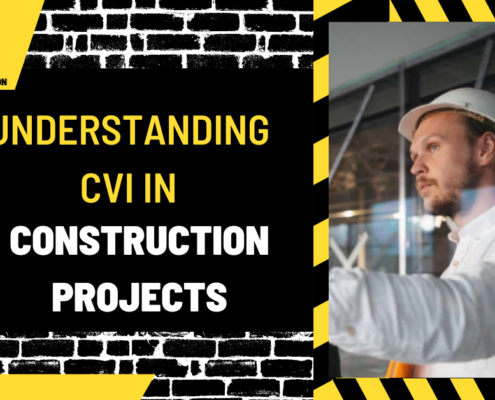 Understanding CVI in Construction Projects