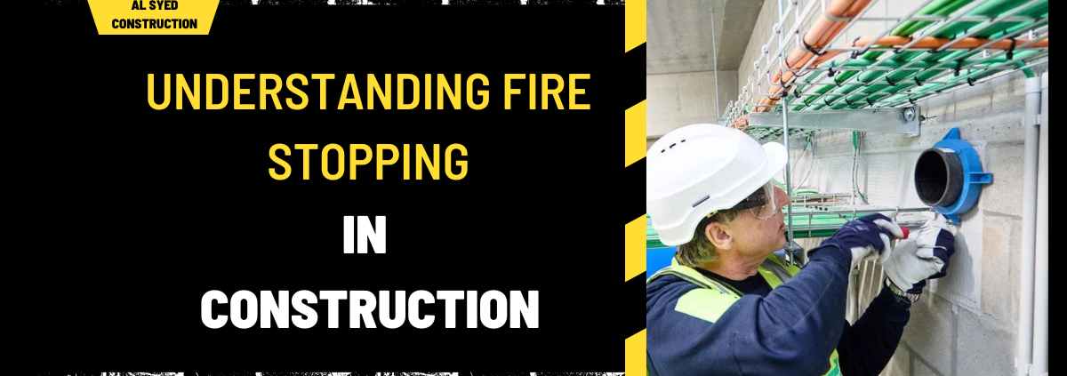 Understanding Fire Stopping in Construction: A Comprehensive Guide