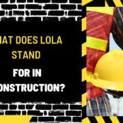 What Does LOLA Stand for in Construction