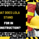 What Does LOLA Stand for in Construction