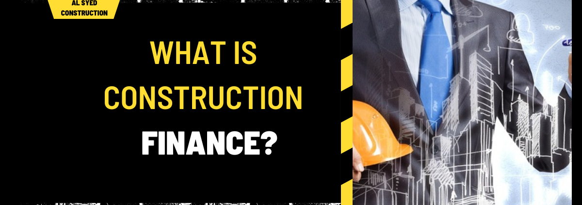 What is Construction Finance