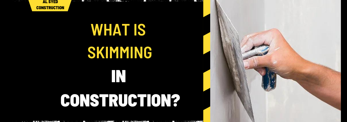 What is Skimming in Construction? A Comprehensive Guide