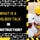 What is a Toolbox Talk in Construction