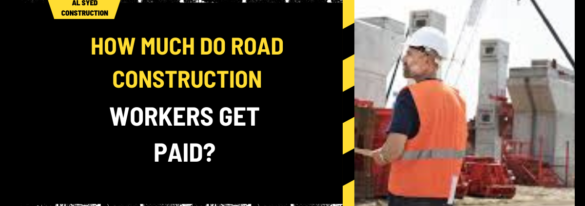 How Much Do Road Construction Workers Get Paid? A Comprehensive Salary Guide