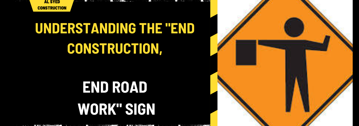 Understanding the "End Construction, End Road Work" Sign