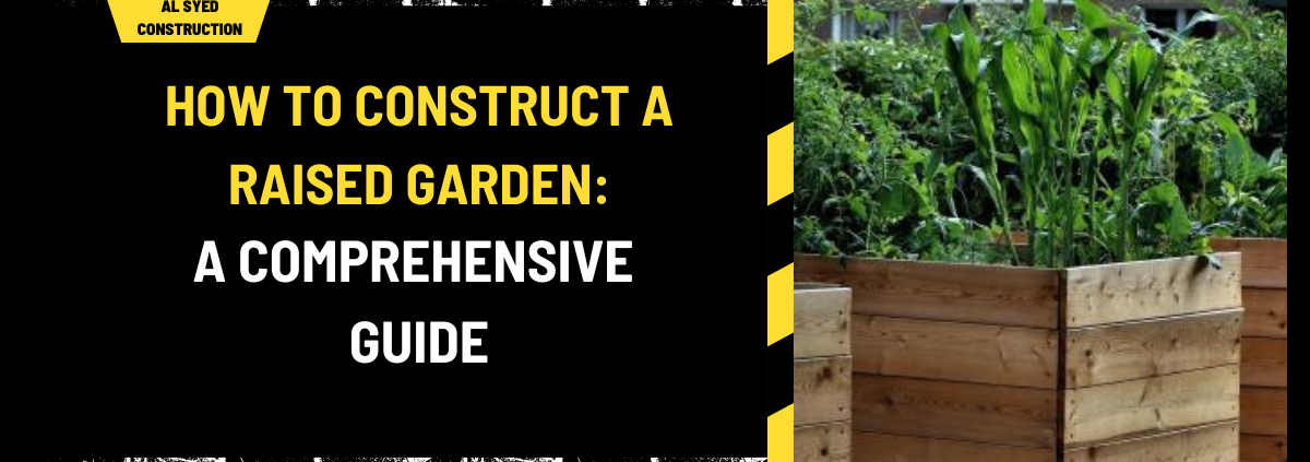 How to Construct a Raised Garden: A Comprehensive Guide