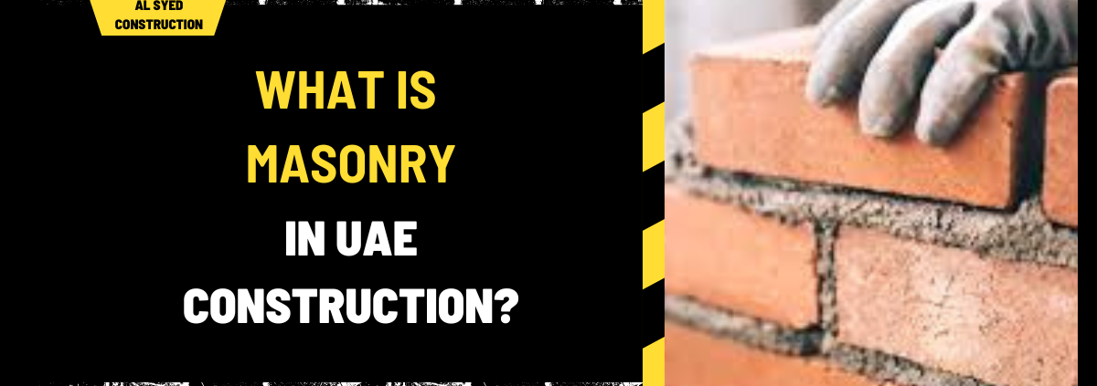 What Is Masonry in UAE Construction? A Comprehensive Guide