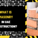 What Is Masonry in UAE Construction? A Comprehensive Guide