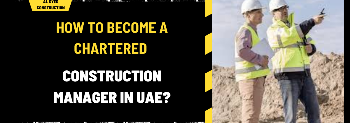 How to Become a Chartered Construction Manager in UAE