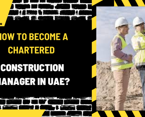 How to Become a Chartered Construction Manager in UAE